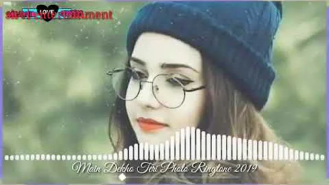 New ringtone DJ 2019 || Main Dekhu Teri photo ringtone 2019