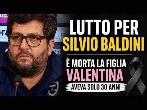 Video Lutto per Silvio Baldini: è morta la figlia Valentina a soli 30 anni