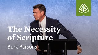 Burk Parsons: The Necessity of Scripture