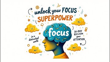 🧠 unlock your focus superpower in a distracted world (30-day challenge to reclaim your attention)