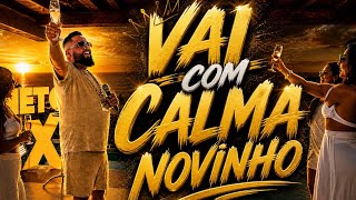 NETO LX VAI COM CALMA NOVINHO (OFIICAL)