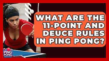 What Are The 11-point And Deuce Rules In Ping Pong? - Ping Pong Prodigy