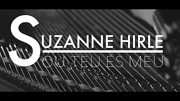 Suzanne Hirle - Sou Teu, És Meu