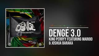 King Perryy - Denge 3.0 Featuring Marioo, Joshua Baraka and Savara (Official Audio)