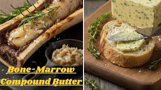 How to Make Bone Marrow Butter | Ultimate Steak Compound Butter Recipe