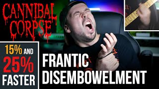 CANNIBAL CORPSE | Frantic Disembowelment 25% Faster | Guitar Cover