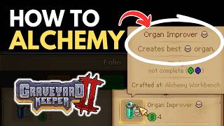 How Alchemy Works in Graveyard Keeper 2 (Organ Improver Potion!?) screenshot 3