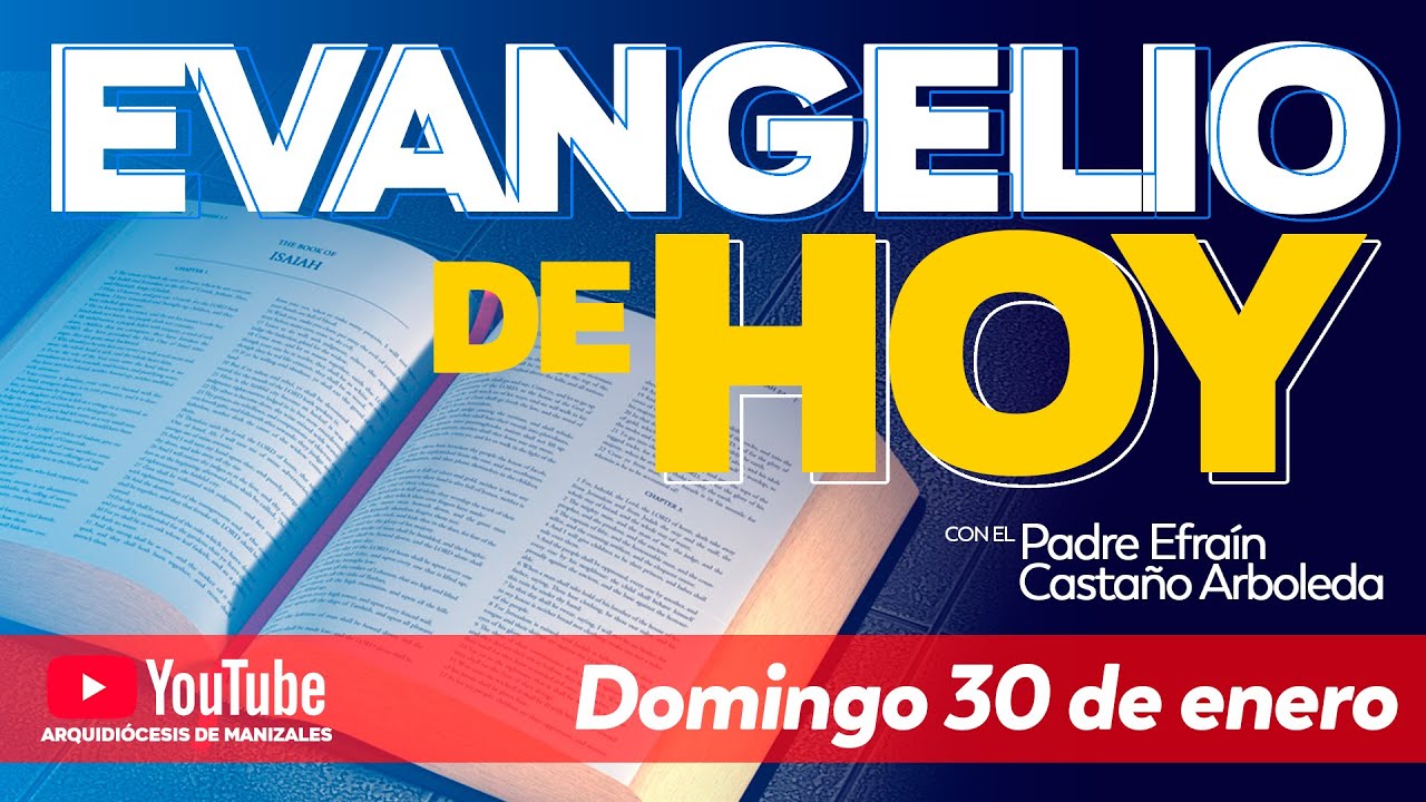 Evangelio de hoy domingo 30 de enero de 2022📘 Padre Efraín Castaño