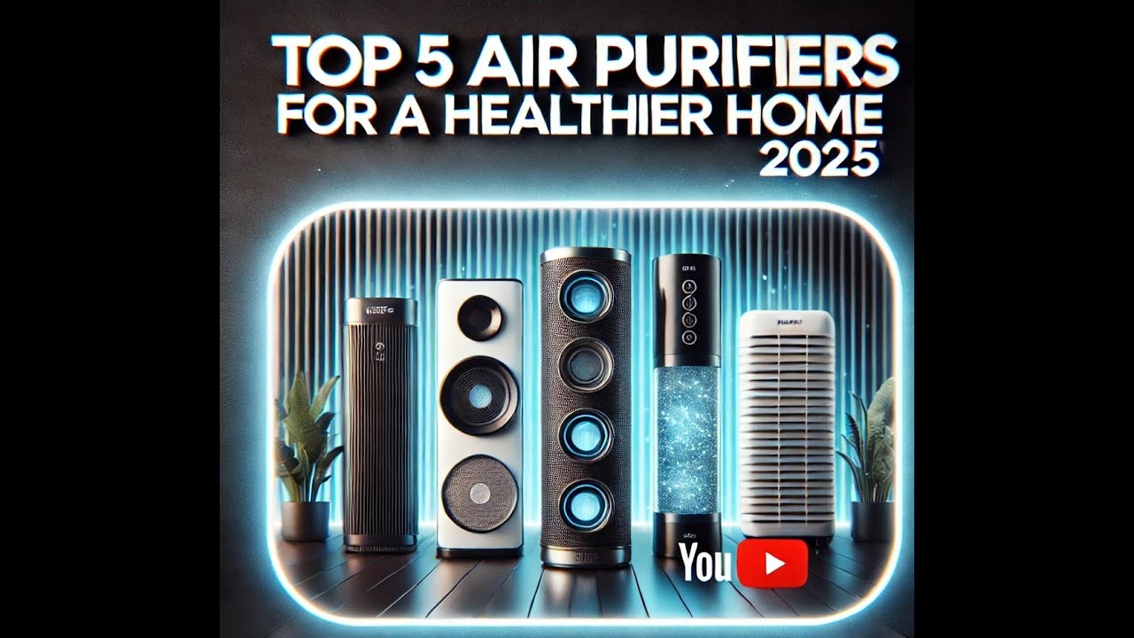 Top 5 Air Purifiers for a Healthier Home 2025 - Best Picks & Reviews ...