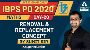 IBPS PO 2020 | Maths By Sumit Sir | Removal & Replacement Concept | Day-20