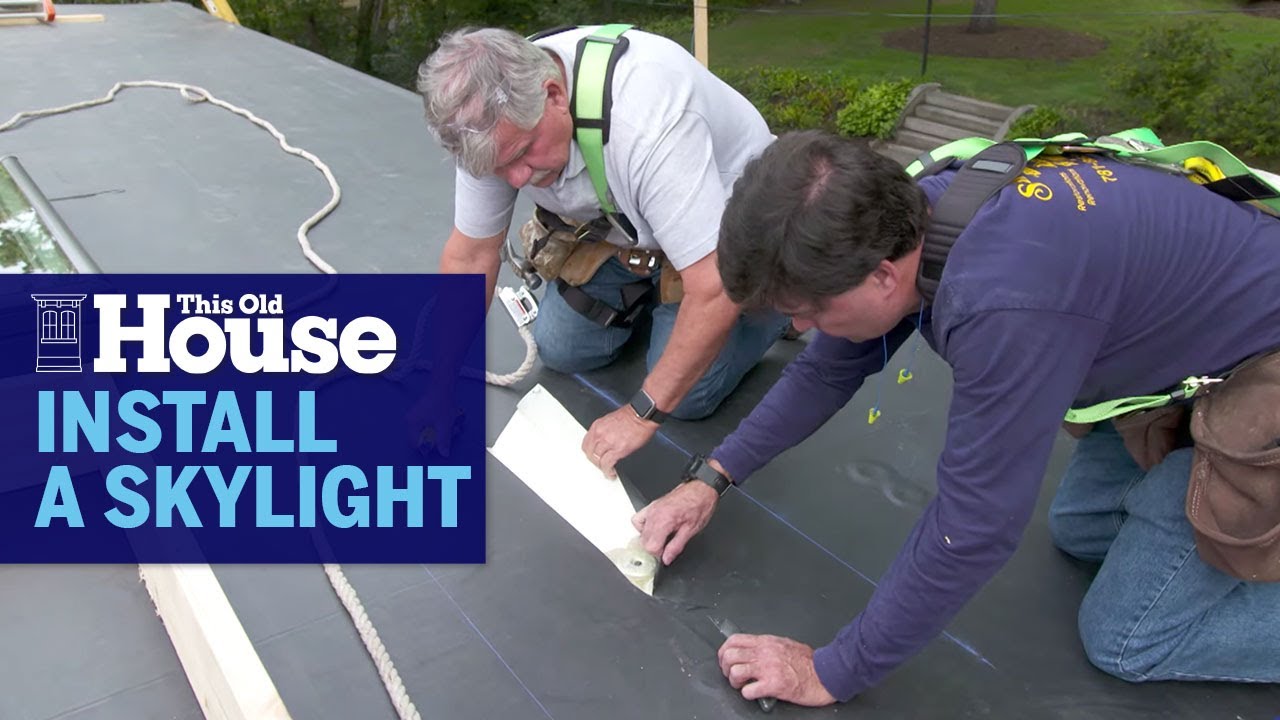 Download How To Install a Skylight | This Old House
