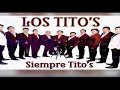 Los Titos - cuando se quiere, dame un besito, borrón y cuenta nueva (mosaico Basstian DJ)