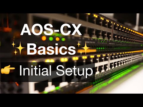 Aruba AOS-CX Basics 1 - Initial Setup