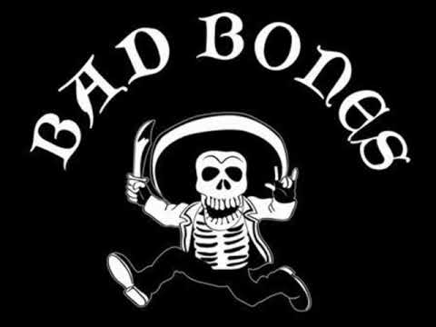 Bones rocks. Bad Bone.
