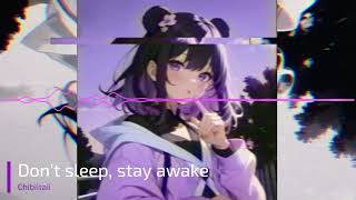 Don't sleep, stay awake - Chibiitaii