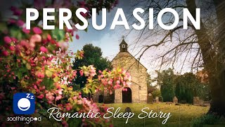 Bedtime Sleep Stories | 💗 Persuasion 👩‍❤️‍👨 | Romantic Love Classic Book Sleep Stories | Jane Austen