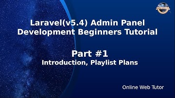 Laravel Admin Panel Development beginners Tutorial (#1) Introduction, Playlist Plan flow