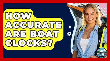 How Accurate Are Boat Clocks? - Boat Life Masters