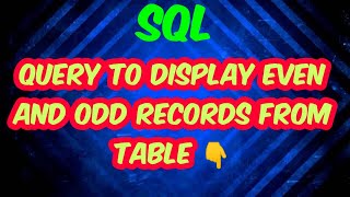 Sql query to get even and odd records from table👩‍💻👆 || Important query in interview|| SQL Tutorials