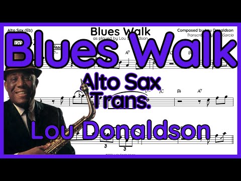Blues Walk - Lou Donaldson - Alto Sax Transcription (+ Backing Track)