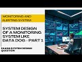 Designing a Scalable Metrices Monitoring and Alerting System - Part 1| Real World Example Deep Dive