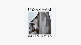 Urban Heat - Goodbye Horses Cover