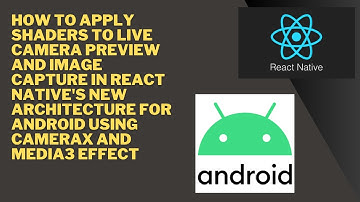 How to Apply Shaders to Live Camera Preview using BaseGLShaderProgram in React Native for Android