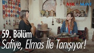 Safiye, Elmas ile tanışıyor - Aşk ve Mavi 59. Bölüm