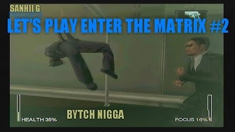 ENTER THE MATRIX LET