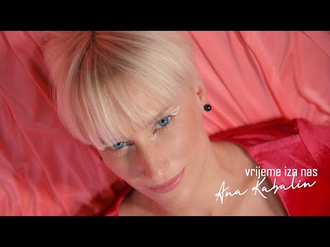 Ana Kabalin - Vrijeme iza nas (Official video)