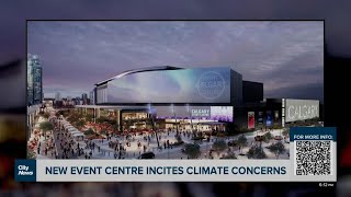 Environmental concerns surrounding new Calgary Event Centre