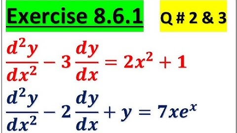 EXERCISE 8.6.1 |SOLUTION OF Differential Equations by Method of Undetermined Coefficients|