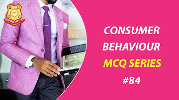 MCQ on Consumer Behavior IBMS Series 84