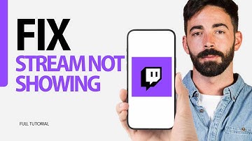 How To Fix Stream Not Showing On Twitch App 2024