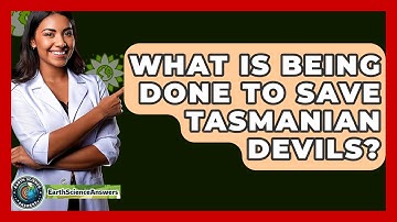 What Is Being Done To Save Tasmanian Devils? - Earth Science Answers