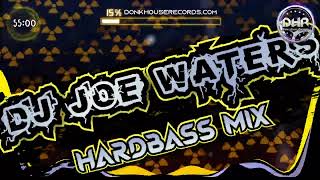 Dj Joe Waters  Hardbass Mix  Dhr