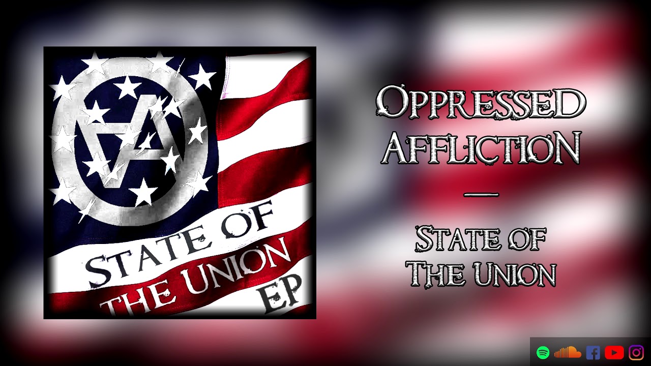 Oppressed Affliction - State of the Union