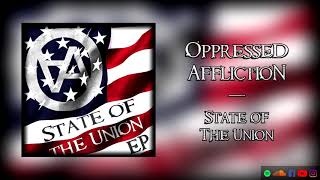 Oppressed Affliction - State of the Union