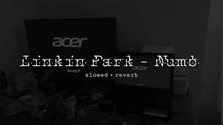 linkin park - numb (slowed + reverb)