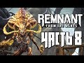 REMNANT: FROM THE ASHES ● Прохождение #8 ● БОССЫ: БОЛОТНЫЙ НЕВОЛЬНИК и НЕЧИСТЫЙ МЯСНИК!