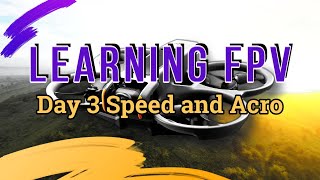Learning FPV - Day 3 Speed and Acro (Crash: split S into a ground) | DJI Avata 2