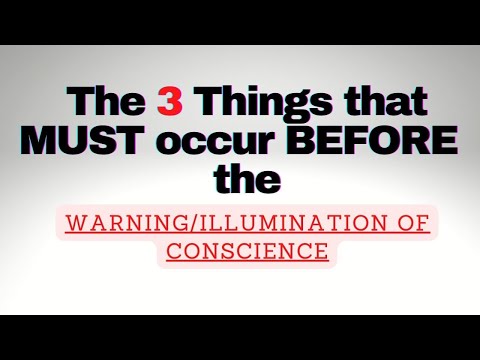 The 3 Things That Must Occur Before The WarningIllumination Of Conscience
