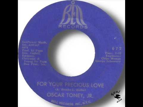 Oscar Toney Jr   For Your Precious Love