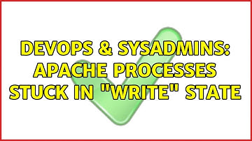 DevOps & SysAdmins: Apache processes stuck in "write" state (2 Solutions!!)