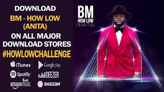 BM - How Low (Anita) [Audio] #HowLowChallenge