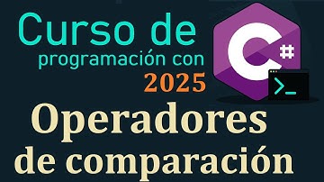 CURSO DE C# DESDE CERO 2025 | OPERADORES DE COMPARACION video(13)