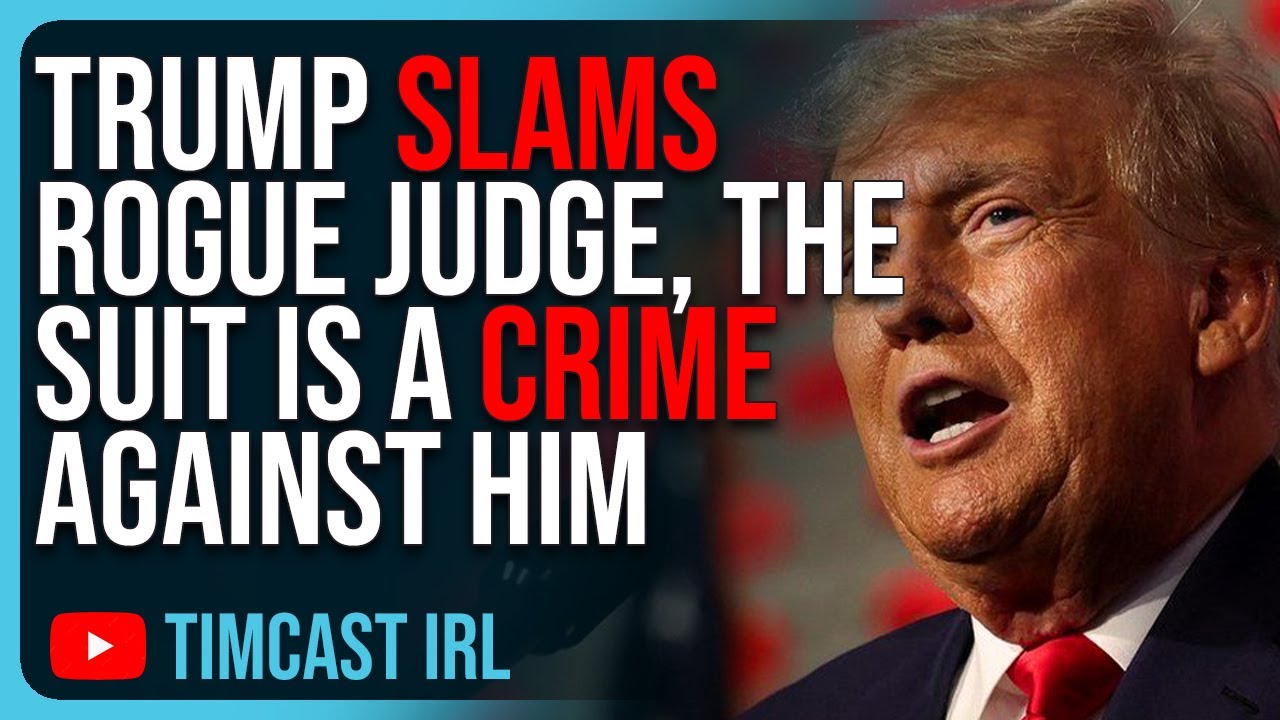 Trump SLAMS Rogue Judge, The Suit Is A CRIME Against HIM