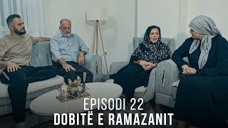 Dobitë E Ramazanit - Episodi 22