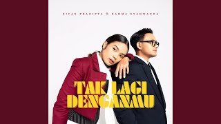 Tak Lagi Denganmu