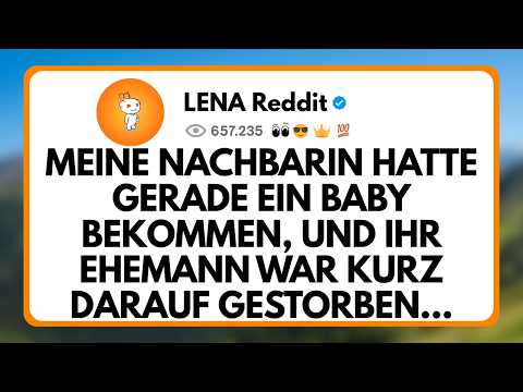 Meine Nachbarin Hatte Gerade ein Baby Bekommen, und ihr Ehemann war kurz Darauf Gestorben...